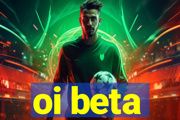 oi beta